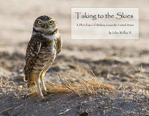 [COVER IMAGE] Taking to the Skies: A Photologue of Birding across the United States (by John Nolley II)